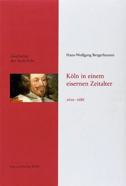 Produktbild: K&ouml;ln in einem eisernen Zeitalter. 1610 - 1686