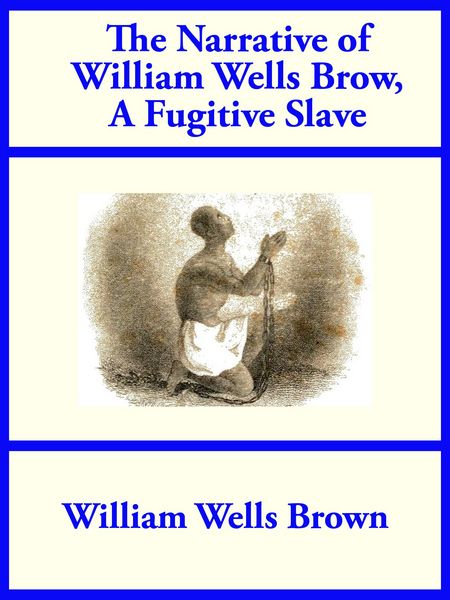Produktbild: The Narrative of William Wells Brown, A Fugitive Slave