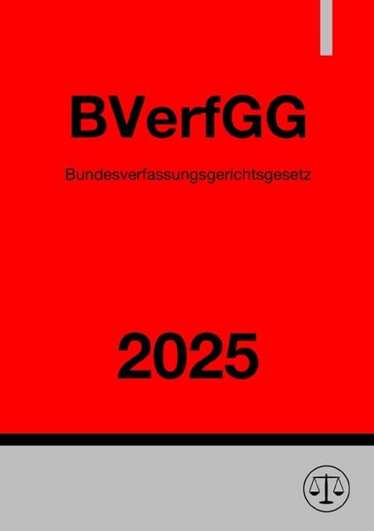 Bundesverfassungsgerichtsgesetz - BVerfGG 2025, Taschenbuch von Ronny Studier, Epubli, 978-3-8187-7195-9