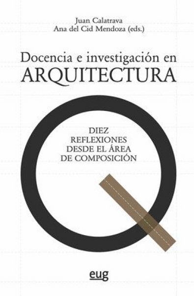 Produktbild: Docencia e investigaci&oacute;n en arquitectura : diez reflexiones desde el &aacute;rea de composici&oacute;n