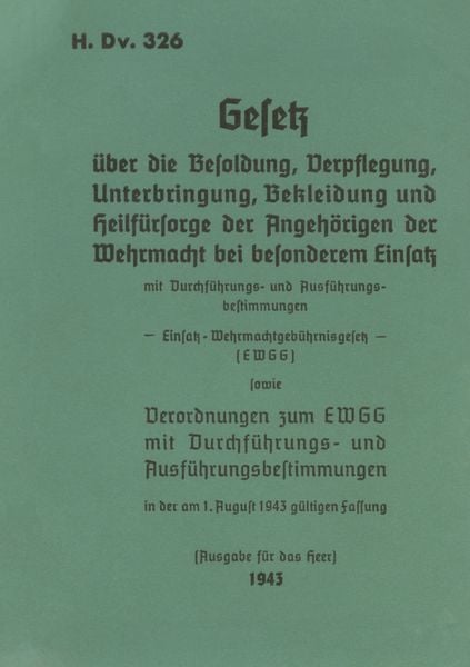 Produktbild: H.Dv. 326 Gesetz &uuml;ber die Besoldung, Verpflegung, Unterbringung, Bekleidung und Heilf&uuml;rsorge der Angeh&ouml;rigen der Wehrmacht bei besonderem Einsatz