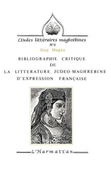 Produktbild: Bibliographie critique de la litt&eacute;rature jud&eacute;o-maghr&eacute;bine d'expression fran&ccedil;aise
