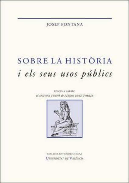 Produktbild: Sobre la hist&ograve;ria i els seus usos p&uacute;blics : escrits seleccionats