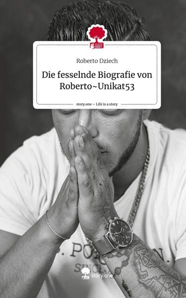 Produktbild: Die fesselnde Biografie von Roberto~Unikat53. Life is a Story - story.one