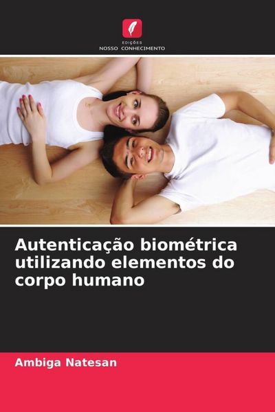 Produktbild: Autentica&ccedil;&atilde;o biom&eacute;trica utilizando elementos do corpo humano