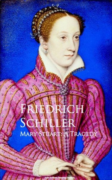 Produktbild: Mary Stuart: A Tragedy