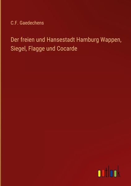 Produktbild: Der freien und Hansestadt Hamburg Wappen, Siegel, Flagge und Cocarde