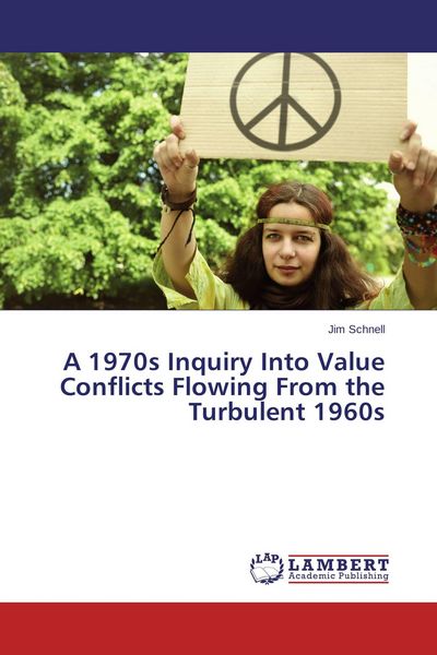Produktbild: A 1970s Inquiry Into Value Conflicts Flowing From the Turbulent 1960s