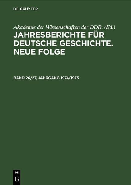 Produktbild: Jahresberichte f&uuml;r deutsche Geschichte. Neue Folge. Band 26/27, Jahrgang 1974/1975