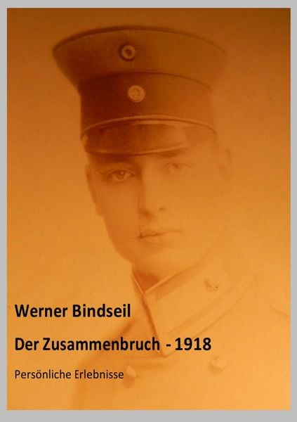Produktbild: Der Zusammenbruch 1918 - Pers&ouml;nliche Erlebnisse