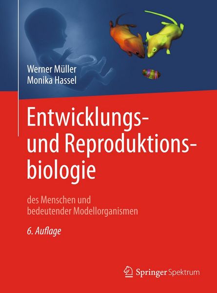 Produktbild: Entwicklungsbiologie und Reproduktionsbiologie des Menschen und bedeutender Modellorganismen