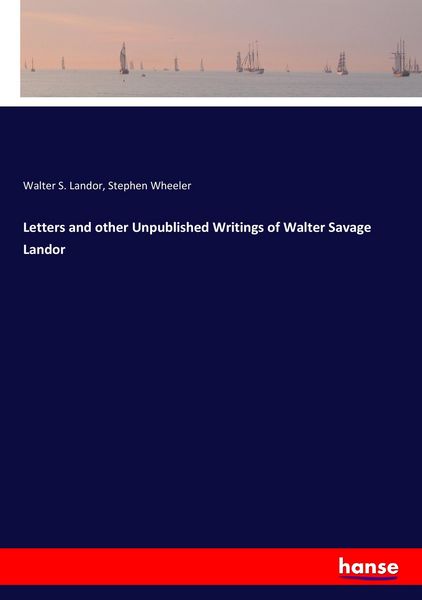 Produktbild: Letters and other Unpublished Writings of Walter Savage Landor