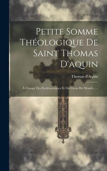 Produktbild: Petite Somme Th&eacute;ologique De Saint Thomas D'aquin