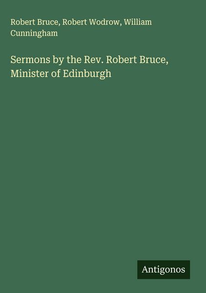 Produktbild: Sermons by the Rev. Robert Bruce, Minister of Edinburgh