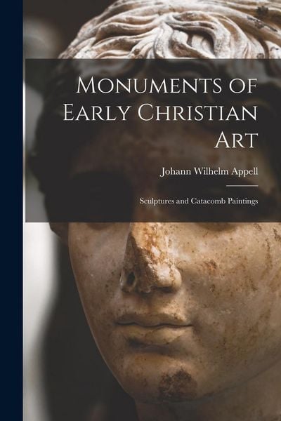 Produktbild: Monuments of Early Christian Art: Sculptures and Catacomb Paintings