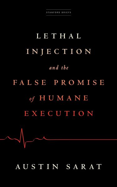 Produktbild: Lethal Injection and the False Promise of Humane Execution