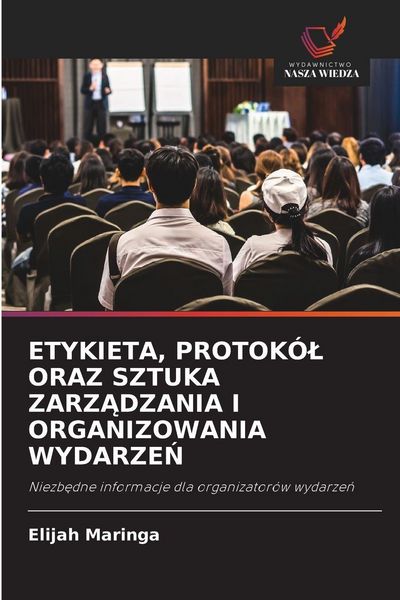 Produktbild: Etykieta, Protok&oacute;&iquest; Oraz Sztuka Zarz&iquest;dzania I Organizowania Wydarze&iquest;