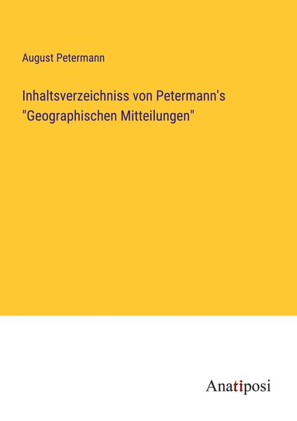 Produktbild: Inhaltsverzeichniss von Petermann's "Geographischen Mitteilungen"
