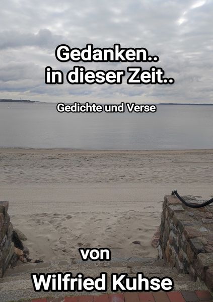 Gedanken.. in dieser Zeit, Taschenbuch von Wilfried Kuhse, Epubli, 9783565177097