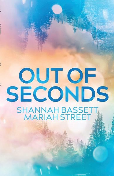 Out of Seconds, Taschenbuch von Shannah Bassett , Mariah Street, Shannah Bassett and Mariah Street, 9798987644607