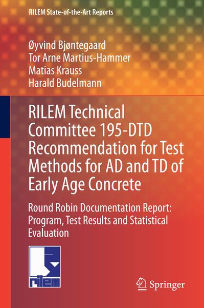 Produktbild: RILEM Technical Committee 195-DTD Recommendation for Test Methods for AD and TD of Early Age Concrete