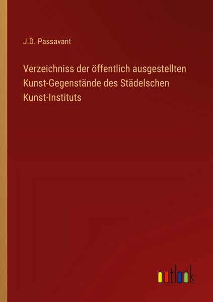 Produktbild: Verzeichniss der &ouml;ffentlich ausgestellten Kunst-Gegenst&auml;nde des St&auml;delschen Kunst-Instituts