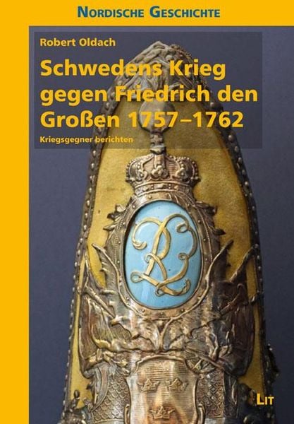 Produktbild: Schwedens Krieg gegen Friedrich den Gro&szlig;en 1757-1762