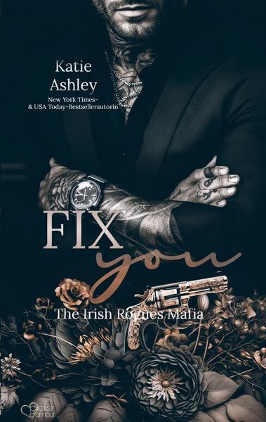 The Irish Rogues Mafia Family Teil 3: Fix You, Taschenbuch von Katie Ashley, BoD - Books on Demand, 9783864957802