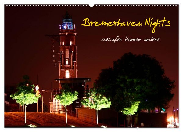 Bremerhaven Nights (Wandkalender 2026 DIN A2 quer), CALVENDO Monatskalender