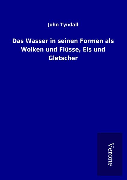 Produktbild: Das Wasser in seinen Formen als Wolken und Fl&uuml;sse, Eis und Gletscher