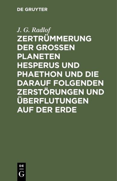 Produktbild: Zertr&uuml;mmerung der gro&szlig;en Planeten Hesperus und Phaethon und die darauf folgenden Zerst&ouml;rungen und &Uuml;berflutungen auf der Erde
