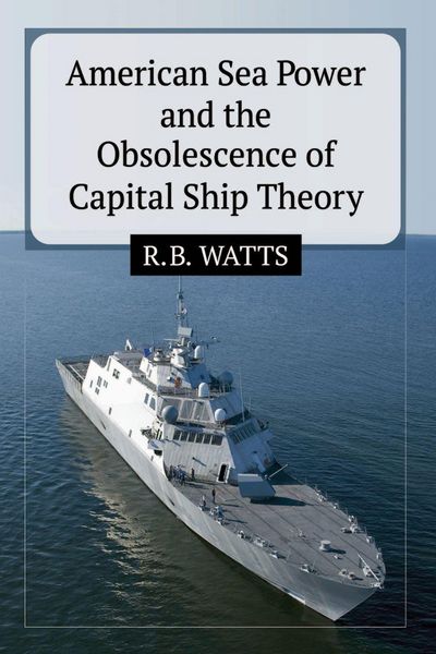 Produktbild: American Sea Power and the Obsolescence of Capital Ship Theory
