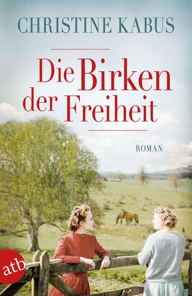 Die Birken der Freiheit, Taschenbuch von Christine Kabus, Aufbau TB