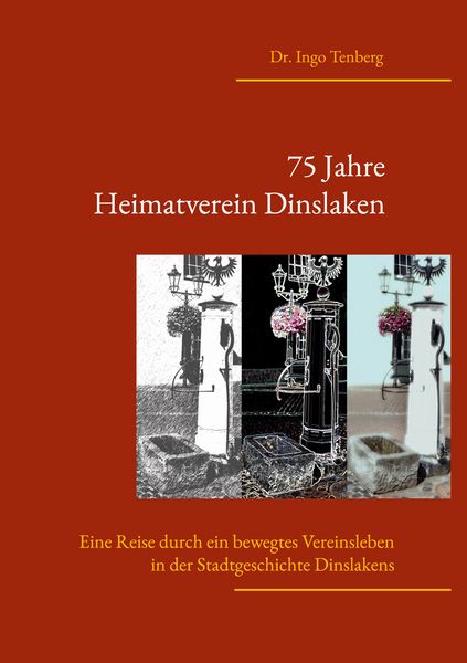 75 Jahre Heimatverein Dinslaken, Taschenbuch von Ingo Tenberg, BoD – Books on Demand, 9783819207563
