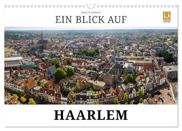Produktbild: Ein Blick auf Haarlem (Wandkalender 2027 DIN A3 quer), CALVENDO Monatskalender