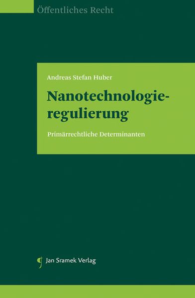 Produktbild: Nanotechnologieregulierung: Prim&auml;rrechtliche Determinanten
