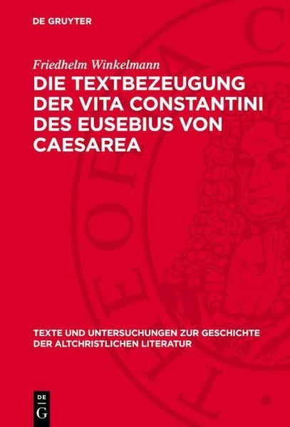 Produktbild: Die Textbezeugung der Vita Constantini des Eusebius von Caesarea