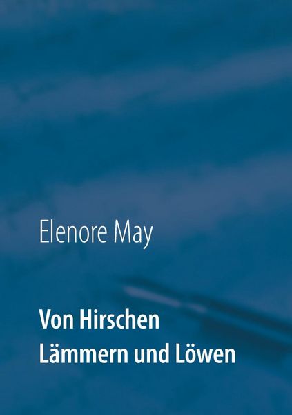 Produktbild: Von Hirschen L&auml;mmern und L&ouml;wen