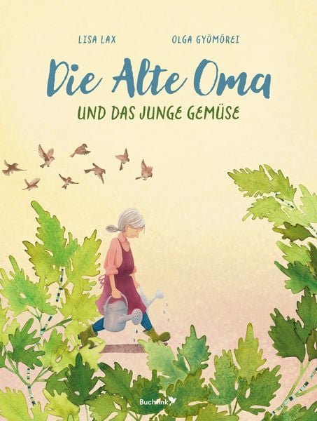 Die Alte Oma und das Junge Gemüse, Gebundene Ausgabe von Lisa Lax, Buchfink Verlag, 9783948453312