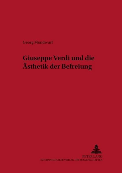 Produktbild: Giuseppe Verdi und die &Auml;sthetik der Befreiung