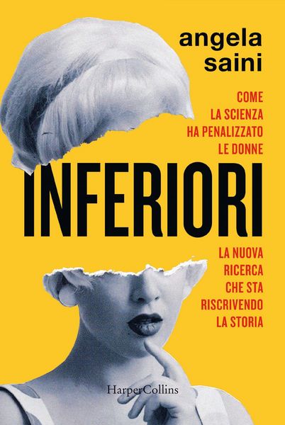 Produktbild: Inferiori. Come la scienza ha penalizzato le donne. La nuova ricerca che sta riscrivendo la storia