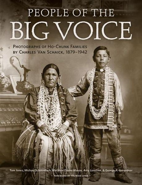 Produktbild: People of the Big Voice: Photographs of Ho-Chunk Families by Charles Van Schaick, 1879-1942