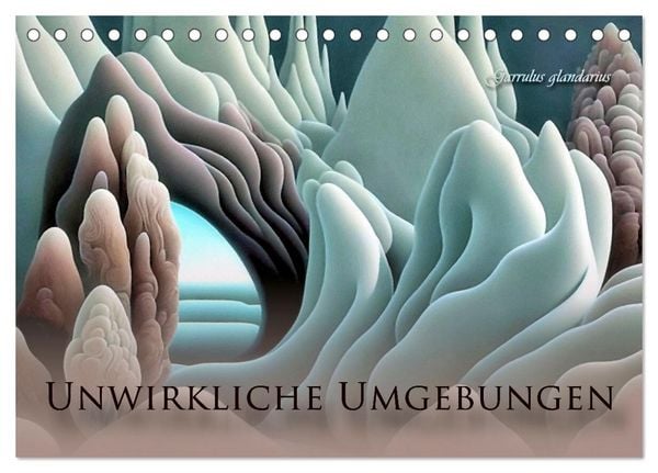 Produktbild: Unwirkliche Umgebungen (Tischkalender 2026 DIN A5 quer), CALVENDO Monatskalender