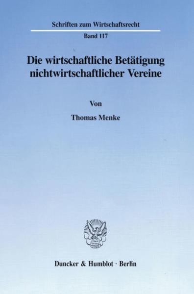 Die wirtschaftliche Betätigung nichtwirtschaftlicher Vereine., Taschenbuch von Thomas Menke, Duncker & Humblot, 9783428091607