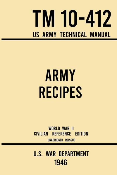 Produktbild: Army Recipes - TM 10-412 US Army Technical Manual (1946 World War II Civilian Reference Edition)