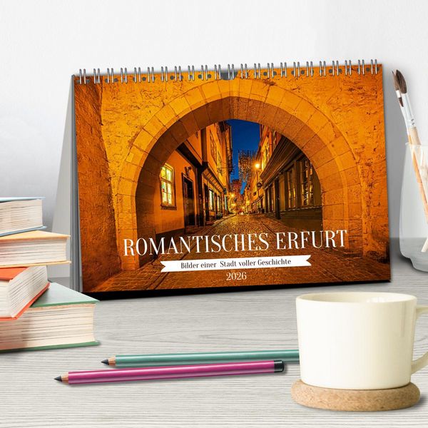 Produktbild: Romantisches Erfurt - Bilder einer Stadt voller Geschichte (Tischkalender 2026 DIN A5 quer), CALVENDO Monatskalender