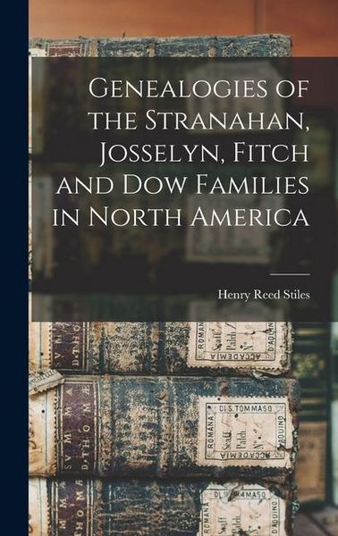 Produktbild: Genealogies of the Stranahan, Josselyn, Fitch and Dow Families in North America