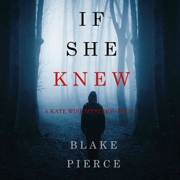 Produktbild: If She Knew (A Kate Wise Mystery&mdash;Book 1)