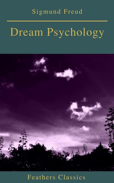 Produktbild: Dream Psychology (Best Navigation, Active TOC)(Feathers Classics)