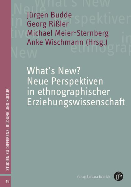 Produktbild: What&rsquo;s New? Neue Perspektiven in ethnographischer Erziehungswissenschaft